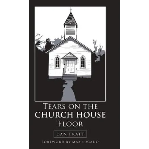 Tears on the Church House Floor