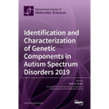 Identification and Characterization of Genetic Components in Autism Spectrum Disorders 2019