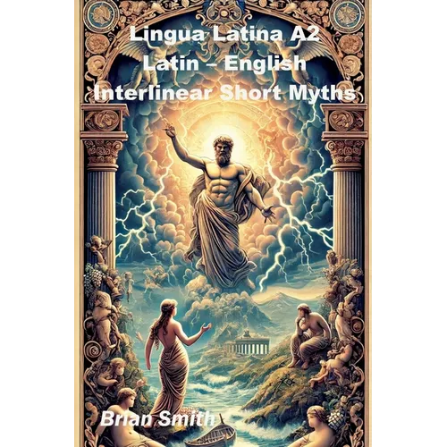 Lingua Latina A2 Latin - English Interlinear Short Myths
