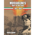 Mussolini's War in the East 1941-1943: The CSIR and ARMIR on the Russian Front.