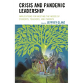 Crisis and Pandemic Leadership: Implications for Meeting the Needs of Students, Teachers, and Parents