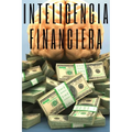 Inteligencia Financiera: Educa tu MENTE y no caigas en la trampa del trabajo
