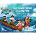 Our Double Fifth Celebration: Dragon Boat Festival, Children's Day and Dano (Asian Holiday Series)