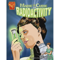 Marie Curie and Radioactivity