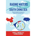 Raging Waters in the South China Sea: What the Battle for Supremacy Means for Southeast Asia