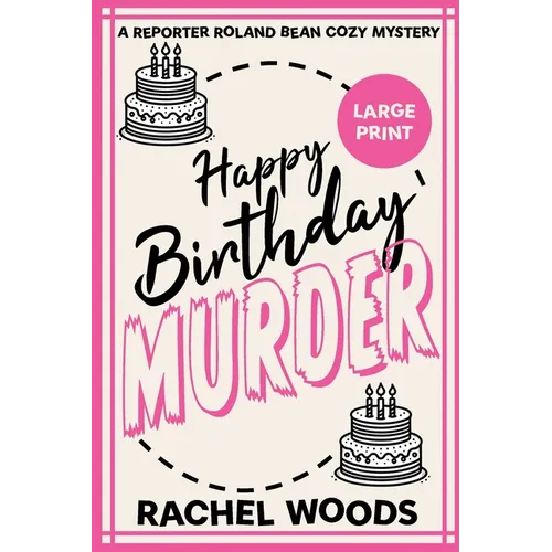 Happy Birthday Murder: Large Print Edition