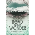 The Road to Many a Wonder