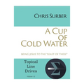A Cup of Cold Water: Being Jesus to the "Least of These"