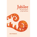 Jubilee: The Emancipation of Life and Love