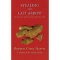 Stealing the Last Arrow: The Department of Interior Indian Probate Proceedings (Hardcover)