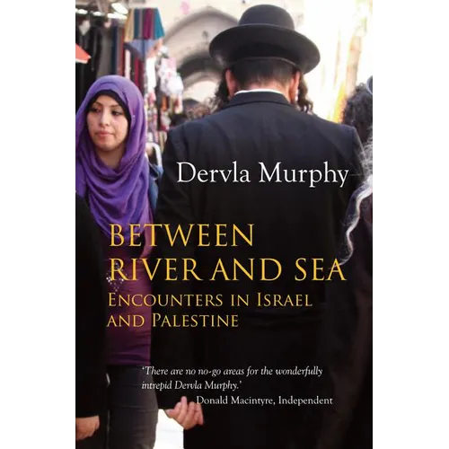Between River and Sea: Encounters in Israel and Palestine