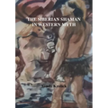 The Siberian Shaman In Western Myth