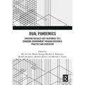 Dual Pandemics: Creating Racially-Just Responses to a Changing Environment Through Research, Practice and Education