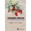 Schisandra Chinensis: An Herb of North Eastern China Origin