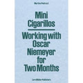 Mini Cigarillos: Working with Oscar Niemeyer for Two Months