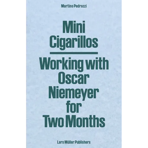 Mini Cigarillos: Working with Oscar Niemeyer for Two Months