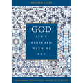 God Isn't Finished with Me Yet: Discovering the Spiritual Graces of Later Life