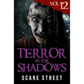 Terror in the Shadows Vol. 12: Horror Short Stories Collection with Scary Ghosts, Paranormal & Supernatural Monsters