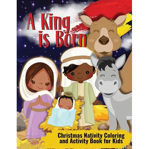 Christmas Nativity Coloring and Activity Book for Kids: A king is Born for African American Kids