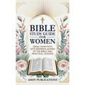 Bible Study Guide for Women: Grow Your Faith with Inspiring Women of the Bible and Practical Lessons