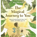 The Magical Journey to You: A Sperm Donation Story for Mom & Dad Families with Children Ages 3-6
