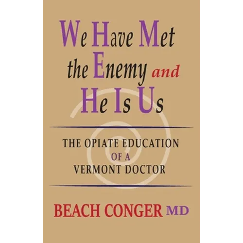 We Have Met the Enemy and He Is Us: The Opiate Education of a Vermont Doctor