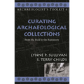 Curating Archaeological Collections: From the Field to the Repository
