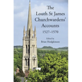 The Louth St James Churchwardens' Accounts: 1527-1570
