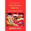 Early Chinese Migrants: The First Chinese Australians