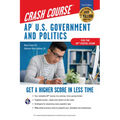 AP U.S. Government & Politics Crash Course, a Time-Saving Study Guide: Get a Higher Score in Less Time