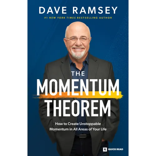 The Momentum Theorem: How to Create Unstoppable Momentum in All Areas of Your Life