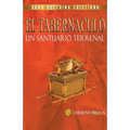 El Tabernáculo: Un santuario Terrenal