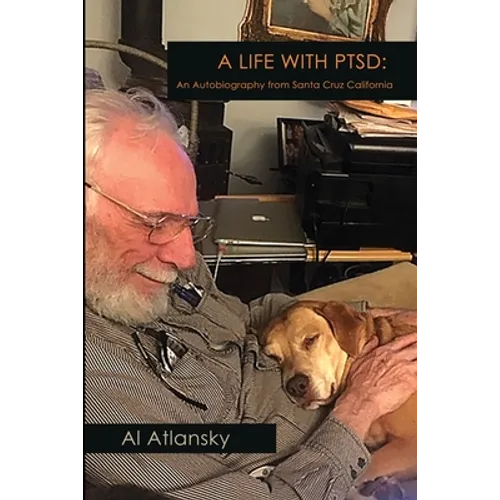 A Life With PTSD: An Autobiography from Santa Cruz California