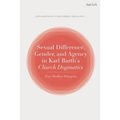 Sexual Difference, Gender, and Agency in Karl Barth's Church Dogmatics
