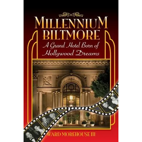 Millennium Biltmore: A Grand Hotel Born of Hollywood Dreams