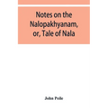 Notes on the Nalopȧkhyȧnam, or, Tale of Nala