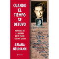 Cuando El Tiempo Se Detuvo: Memorias de la Guerra de Mi Padre Y Lo Que Queda / When Time Stopped: A Memoir of My Father's War and What Remains