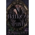 The Freedom of Captivity: A Second Chance Mafia Romance
