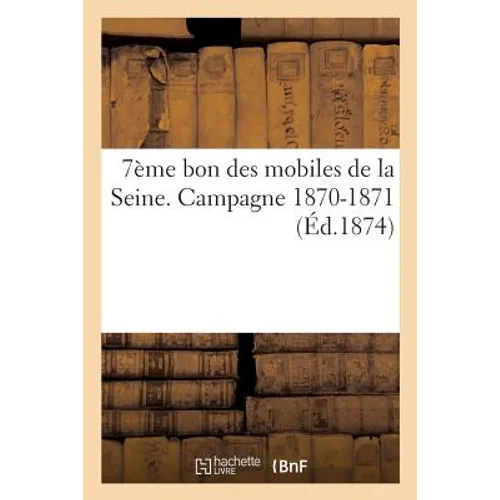 7ème Bon Des Mobiles de la Seine. Campagne 1870-1871