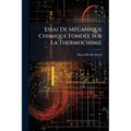 Essai De Mécanique Chimique Fondée Sur La Thermochimie: Calorimetrie