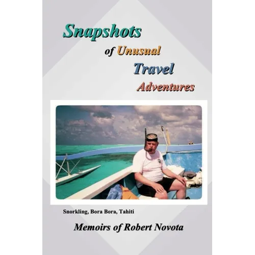 Snapshots of Unusual Travel Adventures