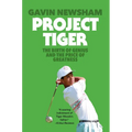 Project Tiger: The Birth of Genius and the Price of Greatness