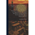 The Bell Family in America Being an Account of the Founders and First Colonial Families, an Official List of the Heads of Families of the Name Residen