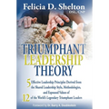 Triumphant Leadership Theory: Five Effective Leadership Principles Derived from the Shared Leadership Style, Methodologies, and Espoused Values of 1