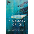 A Memory of Ice: The Antarctic Voyage of the Glomar Challenger