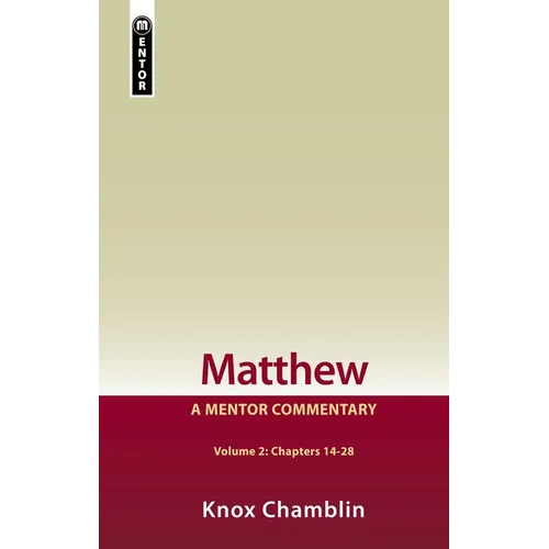 Matthew Volume 2 (Chapters 14-28): A Mentor Commentary