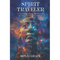 Spirit Traveler: Unlocking more Mysteries of Ancient Sites Around the World