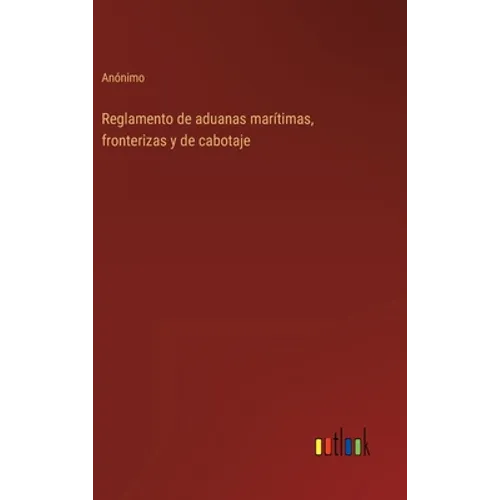 Reglamento de aduanas marítimas, fronterizas y de cabotaje