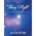 Taking Flight!: A Whole Life Wellness Handbook