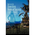 How to Use the Unwritten Rules of Success to Build Your Dream Career
